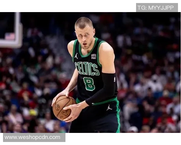 克里斯塔普斯波尔津吉斯在NBA的崛起与挑战之路分析