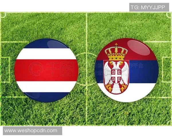 哥斯达黎加对阵塞尔维亚竞彩分析及赛前预测全解析 哥斯达黎加对阵塞尔维亚竞彩分析及赛前预测全解析